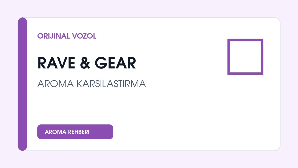 Rave 40000 ve Gear 50000 Aroma Seçenekleri Nasıl Karşılaştırılır?