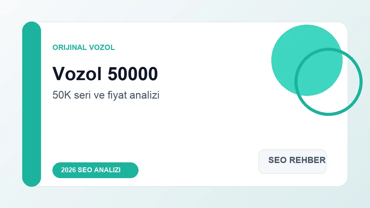 Vozol 50000 ve 50K Modeller Rehberi